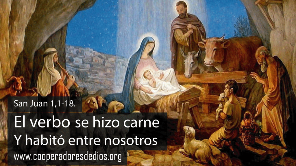 El Verbo se hizo carne y habito entre nosotros
